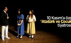 10 Kasım'a özel 'Atatürk ve Çocuk' tiyatrosu
