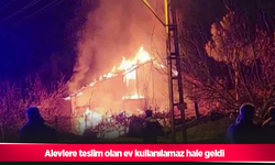 Alevlere teslim olan ev kullanılamaz hale geldi