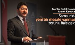 Anahtar Parti İl Başkanı Karkucak: "Samsun'da yeni bir meşale yanması zorunlu hale geldi"