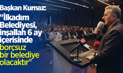 Başkan Kurnaz: "İlkadım Belediyesi, inşallah 6 ay içerisinde borçsuz bir belediye olacaktır"