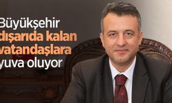 Büyükşehir dışarıda kalan vatandaşlara yuva oluyor