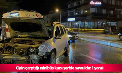 Cipin çarptığı minibüs karşı şeride savruldu: 1 yaralı