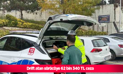 Drift atan sürücüye 62 bin 340 TL ceza