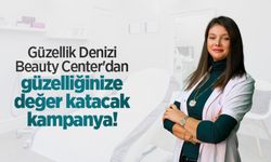 Güzellik Denizi Beauty Center'dan güzelliğinize değer katacak kampanya!
