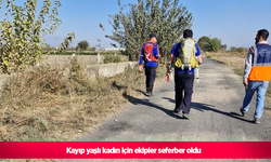Kayıp yaşlı kadın için ekipler seferber oldu