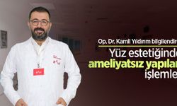 Op. Dr. Kamil Yıldırım bilgilendirdi: Yüz estetiğinde ameliyatsız yapılan işlemler