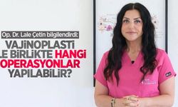 Op. Dr. Lale Çetin bilgilendirdi: Vajinoplasti ile birlikte hangi operasyonlar yapılabilir?