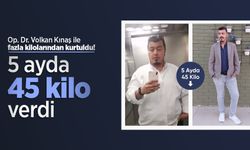 Op. Dr. Volkan Kınaş ile fazla kilolarından kurtuldu! 5 ayda 45 kilo verdi