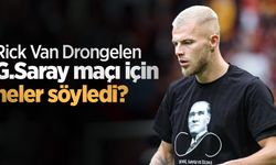 Rick Van Drongelen G.Saray maçı için neler söyledi?