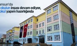 Samsun'da 21 okulun inşası devam ediyor, 4 okul yapım hazırlığında