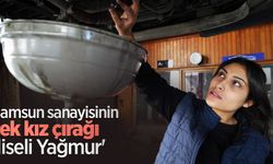 Samsun sanayisinin tek kız çırağı 'liseli Yağmur'