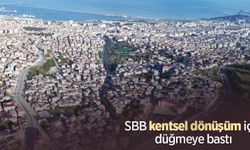 SBB kentsel dönüşüm için düğmeye bastı