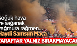 Soğuk hava ve sağanak yağmura rağmen … Haydi Samsun Maça  TARAFTAR YALNIZ  BIRAKMAYACAK 