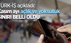 TÜRK-İŞ açıkladı: Kasım ayı açlık ve yoksulluk sınırı belli oldu