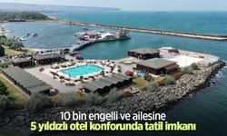 10 bin engelli ve ailesine 5 yıldızlı otel konforunda tatil imkanı