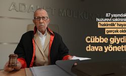 87 yaşındaki huzurevi sakininin 'hakimlik' hayali gerçek oldu: Cübbe giydi, dava yönetti