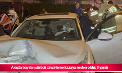 Araçta bayılan sürücü zincirleme kazaya neden oldu: 3 yaralı