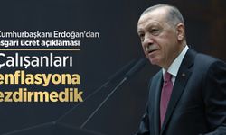 Cumhurbaşkanı Erdoğan'dan asgari ücret açıklaması: "Çalışanları enflasyona ezdirmedik"