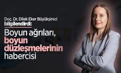 Doç. Dr. Dilek Eker Büyükşireci bilgilendirdi: Boyun ağrıları, boyun düzleşmelerinin habercisi