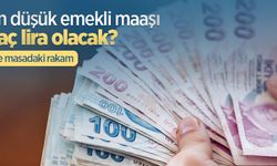 En düşük emekli maaşı kaç lira olacak? İşte masadaki rakam