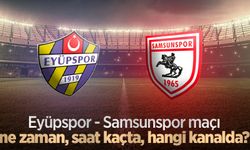 Eyüpspor - Samsunspor maçı ne zaman, saat kaçta, hangi kanalda?