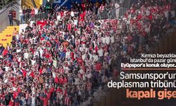 Kırmızı beyazlılar, İstanbul'da pazar günü Eyüpspor'a konuk oluyor... Samsunspor'un deplasman tribünü kapalı gişe