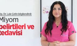 Op. Dr. Lale Çetin bilgilendirdi: Miyomun belirtileri nelerdir?