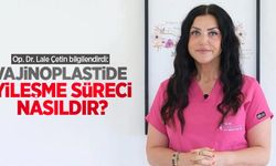 Op. Dr. Lale Çetin bilgilendirdi: Vajinoplastide iyileşme süreci nasıldır?