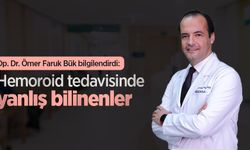 Op. Dr. Ömer Faruk Bük bilgilendirdi: Hemoroid tedavisinde yanlış bilinenler