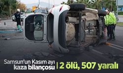Samsun'un Kasım ayı kaza bilançosu: 2 ölü, 507 yaralı