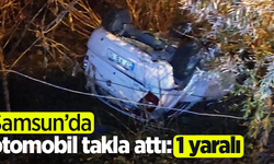 Samsun’da otomobil takla attı:1 yaralı