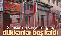 Samsun’da suriyeliler gitti,dükkanlar boş kaldı