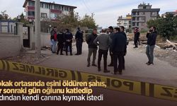 Sokak ortasında eşini öldüren şahıs, bir sonraki gün oğlunu katledip ardından kendi canına kıymak istedi