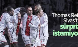Thomas Reis, Sivas'ta sürpriz istemiyor