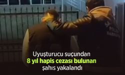 Uyuşturucu suçundan 8 yıl hapis cezası bulunan şahıs yakalandı