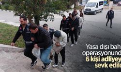 Yasa dışı bahis operasyonunda 6 kişi adliyeye sevk edildi