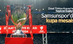 Ziraat Türkiye Kupası'nda heyecan başlıyor! Samsunspor'da kupa mesaisi 