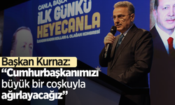 Başkan Kurnaz: “Cumhurbaşkanımızı büyük bir coşkuyla ağırlayacağız”