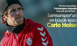 Kırmızı beyazlılar, Trabzonspor maçında ona çok güveniyor... Samsunspor'un en büyük kozu Carlo Holse