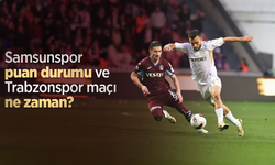 Samsunspor puan durumu ve Trabzonspor maçı ne zaman?