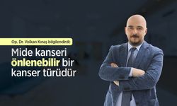 Op. Dr. Volkan Kınaş bilgilendirdi: Mide kanseri önlenebilir bir kanser türüdür