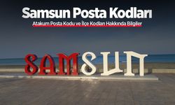 Samsun Posta Kodları: Atakum Posta Kodu ve İlçe Kodları Hakkında Bilgiler