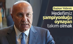 Başkan Yıldırım: "Hedefimiz şampiyonluğa oynayan takım olmak"