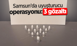 Samsun’da uyuşturucu operasyonu:3 gözaltı