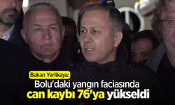 Bakan Yerlikaya: Bolu'daki yangın faciasında can kaybı 76'ya yükseldi