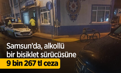 Samsun’da alkollü bir bisiklet sürücüsüne 9 bin 267 tl ceza