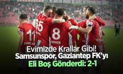 Evimizde Krallar Gibi! Samsunspor, Gaziantep FK'yı Eli Boş Gönderdi: 2-1