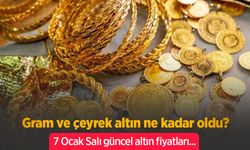 Gram ve çeyrek altın ne kadar oldu? 7 Ocak Salı güncel altın fiyatları