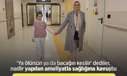 'Ya ölürsün ya da bacağın kesilir' dediler, nadir yapılan ameliyatla sağlığına kavuştu