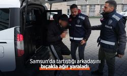 Samsun'da tartıştığı arkadaşını bıçakla ağır yaraladı